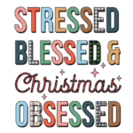 Stressed Blessed & Christmas Obsessed Design - T-Shirt