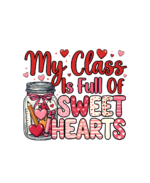 Teacher My Class is Full Of Sweet Hearts - T-Shirt