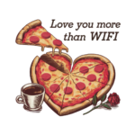 Love You More Than Wifi- T-Shirt