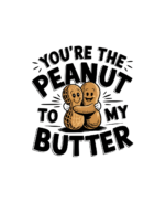 Your My Peanut To My Butter- T-Shirt