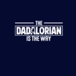 Dadalorian is the Way T-Shirt